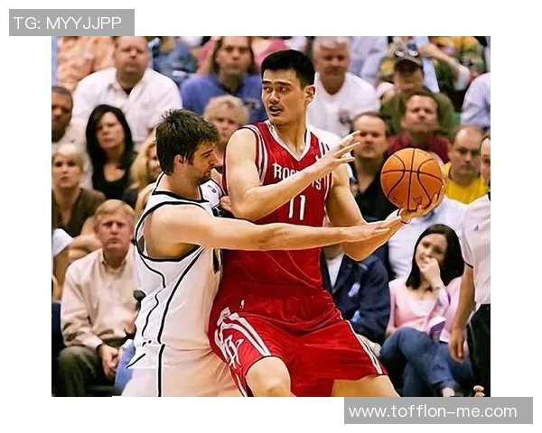 斯隆巧妙运用战术成功限制姚明发挥的背后故事与分析